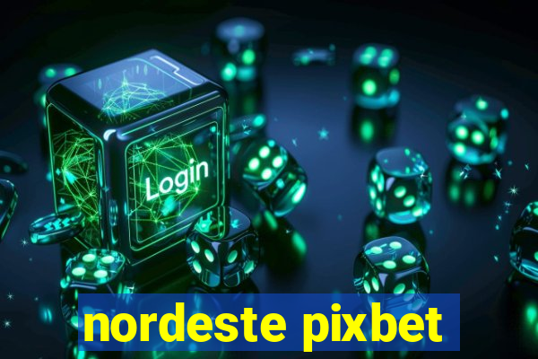 nordeste pixbet